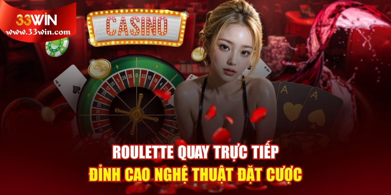 Roulette Quay Trực Tiếp - Đỉnh Cao Nghệ Thuật Đặt Cược